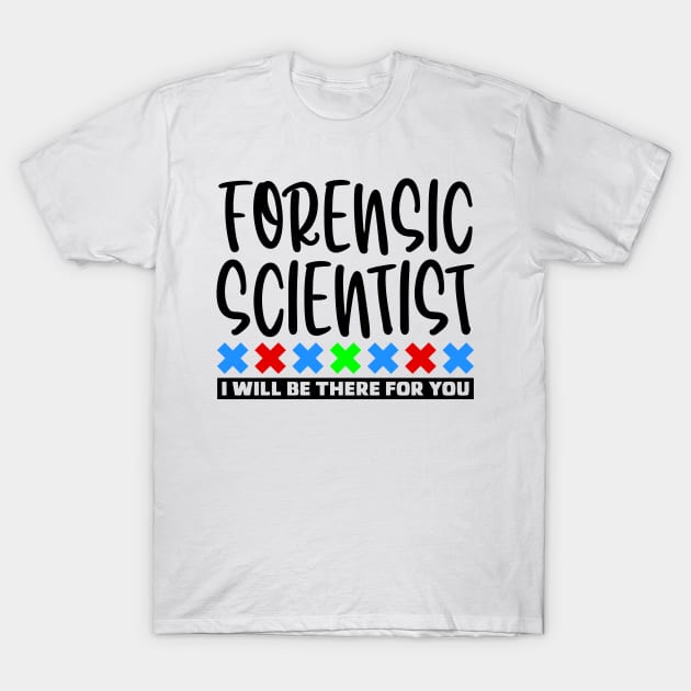 Forensic Scientist T-Shirt by colorsplash